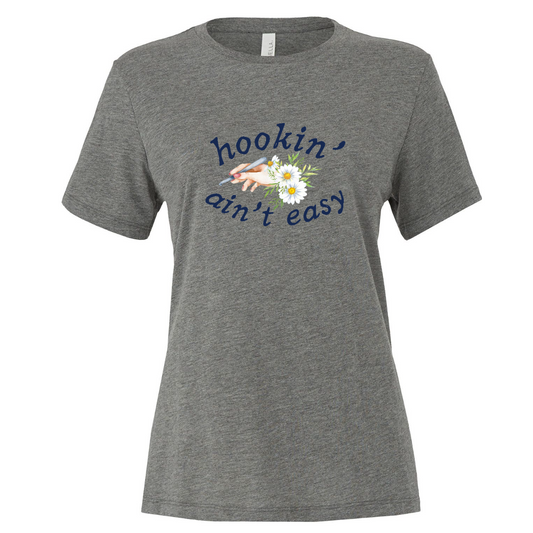 Hookin' Ain't Easy Tee