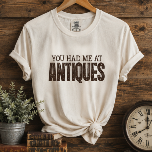 You Had Me at Antiques Tee