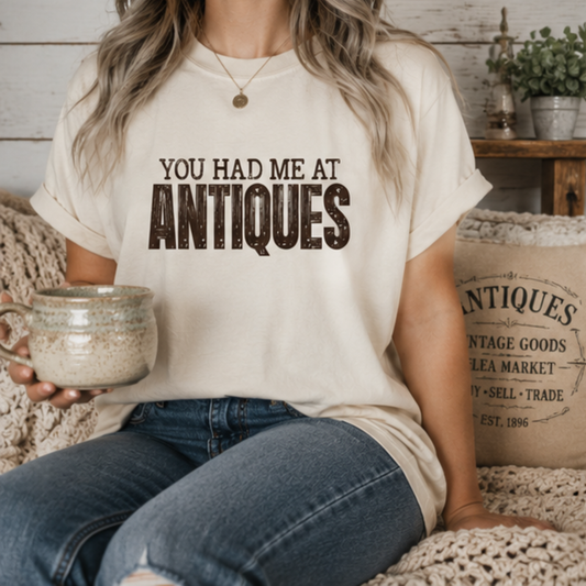 You Had Me at Antiques Tee