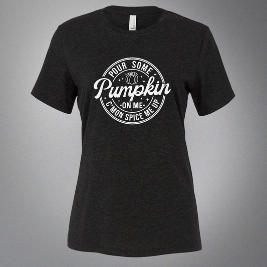 Pour Some Pumpkin on Me Tee